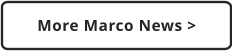 More Marco News >